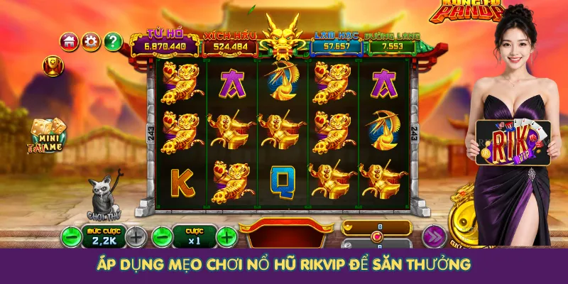 Áp dụng mẹo chơi nổ hũ Rikvip để săn thưởng