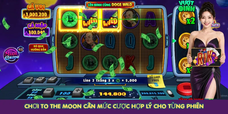 Chơi To The Moon cần mức cược hợp lý cho từng phiên