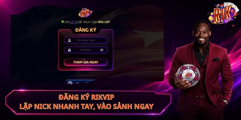 Đăng Ký Rikvip – Lập Nick Nhanh Tay, Vào Sảnh Ngay