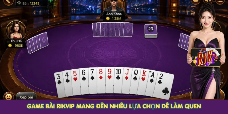 Game bài Rikvip mang đến nhiều lựa chọn dễ làm quen
