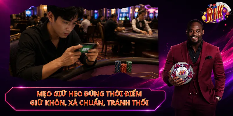 Mẹo Giữ Heo Đúng Thời Điểm - Giữ Khôn, Xả Chuẩn, Tránh Thối