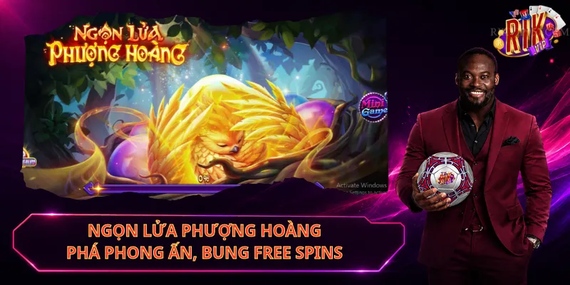 Ngọn Lửa Phượng Hoàng – Phá Phong Ấn, Bung Free Spins
