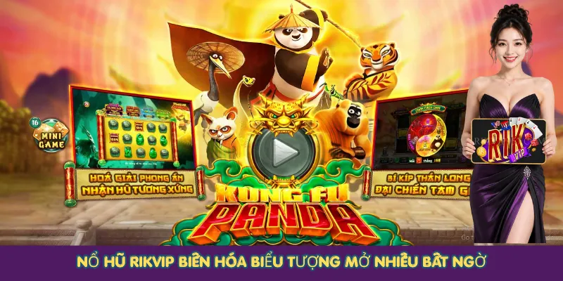 Nổ hũ Rikvip biến hóa biểu tượng mở nhiều bất ngờ