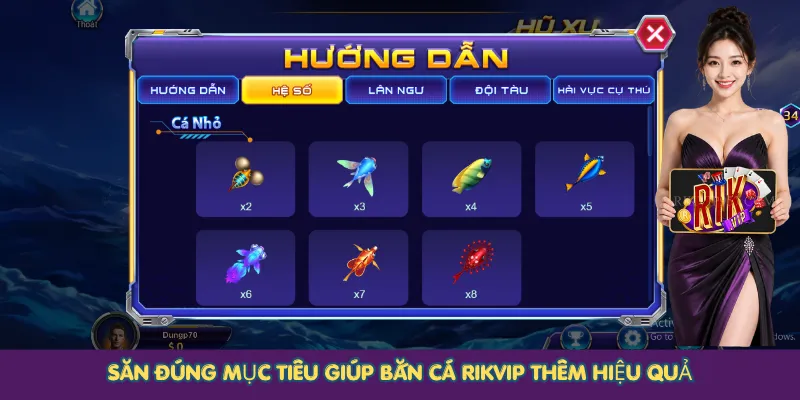 Săn đúng mục tiêu giúp bắn cá Rikvip thêm hiệu quả