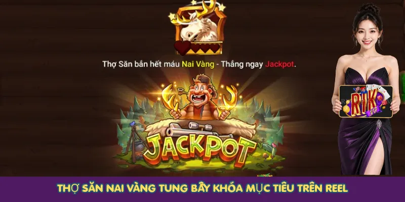 Thợ Săn Nai Vàng tung bẫy khóa mục tiêu trên reel