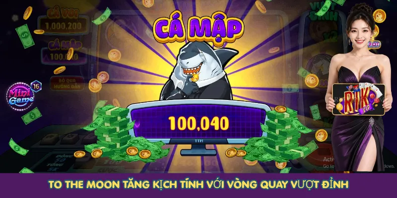 To The Moon tăng kịch tính với vòng quay Vượt Đỉnh