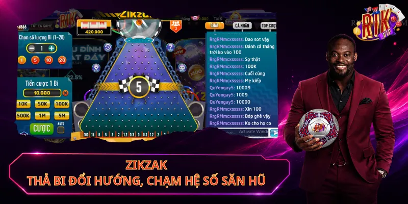 Zikzak – Thả Bi Đổi Hướng, Chạm Hệ Số Săn Hũ
